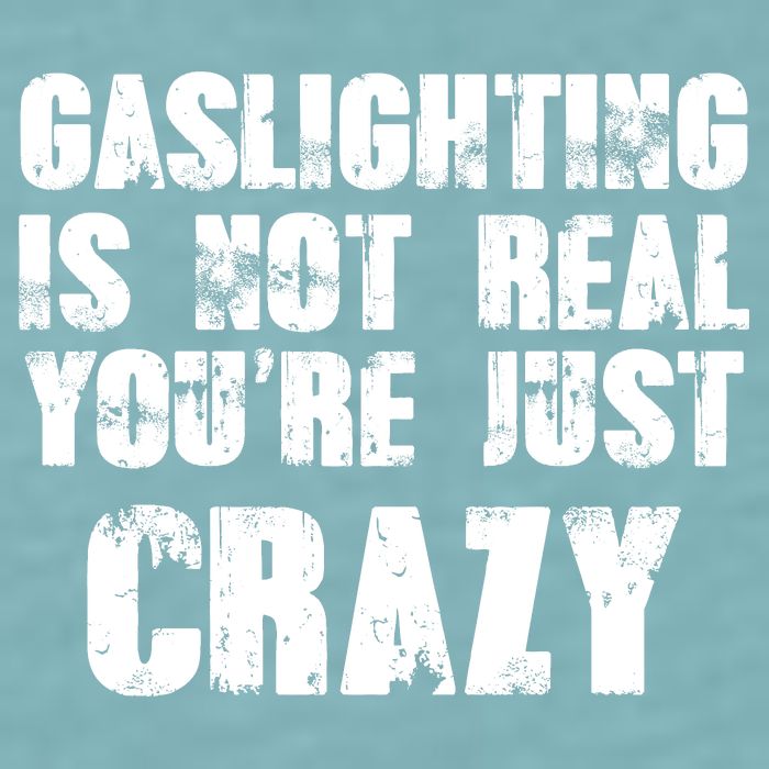 Gaslighting Is Not Real You're Just Crazy Distressed Funny Meme Sueded Cloud Jersey T-Shirt