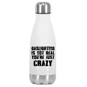 Gaslighting Is Not Real You're Just Crazy Distressed Funny Meme Stainless Steel Insulated Water Bottle