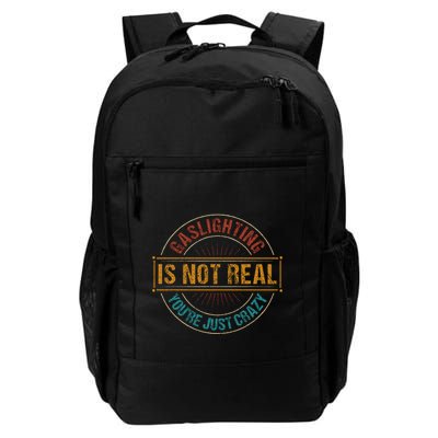 Gaslighting Is Not Real YouRe Just Crazy Gas Lighting Daily Commute Backpack