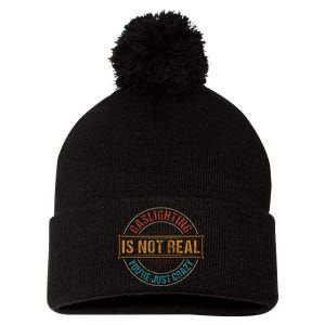 Gaslighting Is Not Real YouRe Just Crazy Gas Lighting Pom Pom 12in Knit Beanie