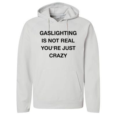 Gaslighting Is Not Real Performance Fleece Hoodie