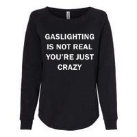 Gaslighting Is Not Real Womens Plain Womens California Wash Sweatshirt