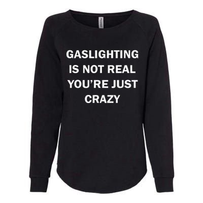 Gaslighting Is Not Real Womens Plain Womens California Wash Sweatshirt