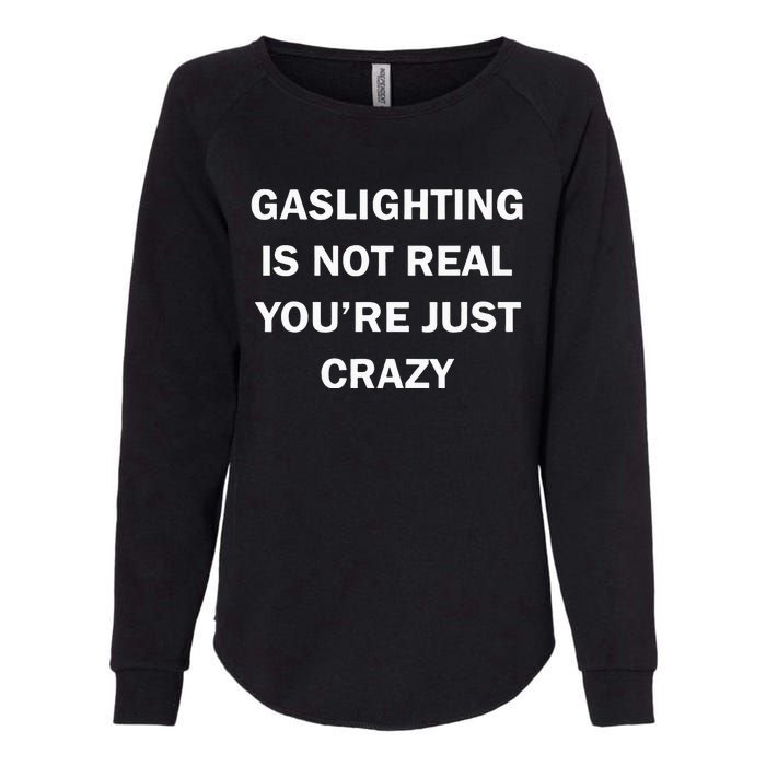 Gaslighting Is Not Real Womens Plain Womens California Wash Sweatshirt