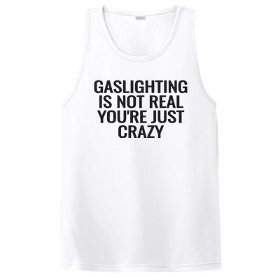 Gaslighting Is Not Real You’Re Just Crazy PosiCharge Competitor Tank