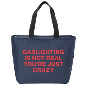 Gaslighting Is Not Real You’Re Just Crazy Zip Tote Bag