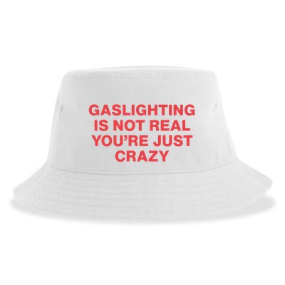 Gaslighting Is Not Real You’Re Just Crazy Sustainable Bucket Hat
