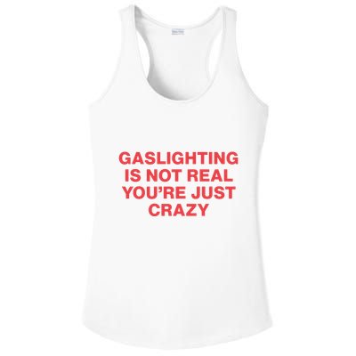 Gaslighting Is Not Real You’Re Just Crazy Ladies PosiCharge Competitor Racerback Tank