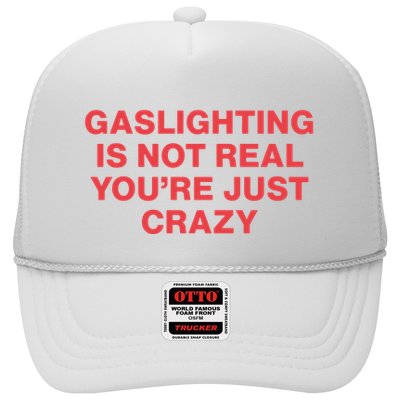 Gaslighting Is Not Real You’Re Just Crazy Trucker Hat