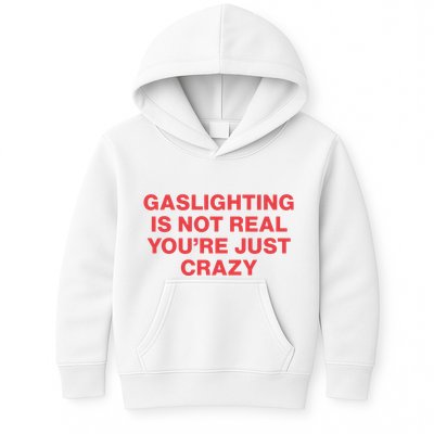 Gaslighting Is Not Real You’Re Just Crazy Kids Hoodie