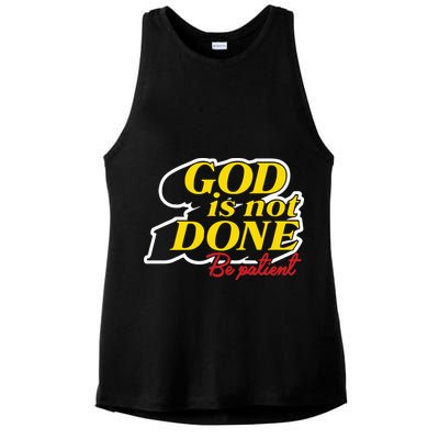 God Is Not Done Be Patient Ladies PosiCharge Tri-Blend Wicking Tank