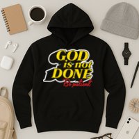 God Is Not Done Be Patient Hoodie