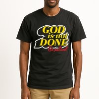 God Is Not Done Be Patient Tall T-Shirt