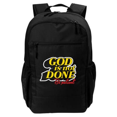 God Is Not Done Be Patient Backpack