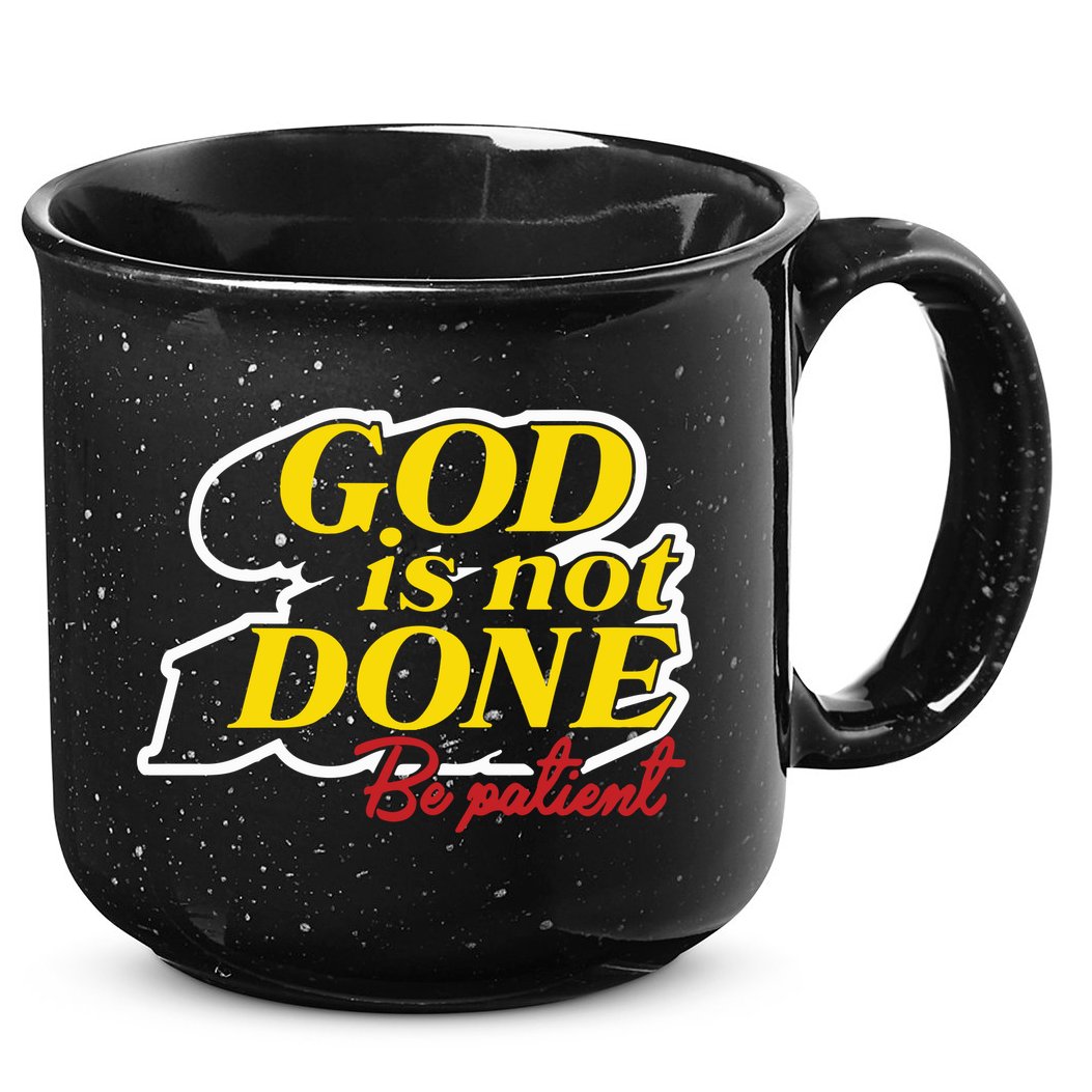 God Is Not Done Be Patient 15oz Campfire Ceramic Mug