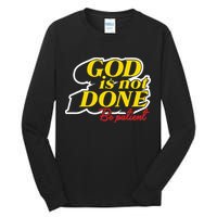 God Is Not Done Be Patient Tall Long Sleeve T-Shirt