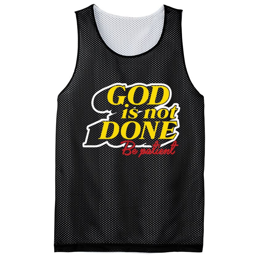 God Is Not Done Be Patient Mesh Reversible Basketball Jersey Tank