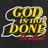 God Is Not Done Be Patient 25L Jumbo Tote