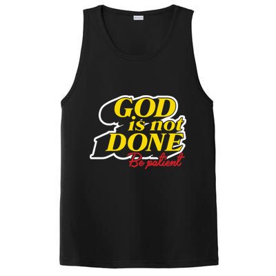 God Is Not Done Be Patient PosiCharge Competitor Tank