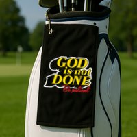 God Is Not Done Be Patient Golf Towel