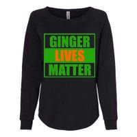 Ginger Lives Matter - St Patricks Day Womens California Wash Sweatshirt