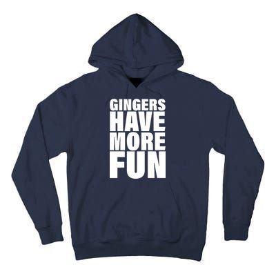 Gingers Have More Fun Tall Hoodie