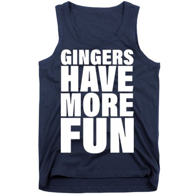 Gingers Have More Fun Tank Top