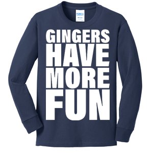 Gingers Have More Fun Kids Long Sleeve Shirt