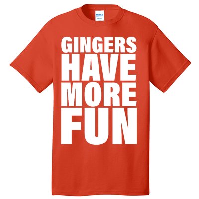 Gingers Have More Fun Tall T-Shirt