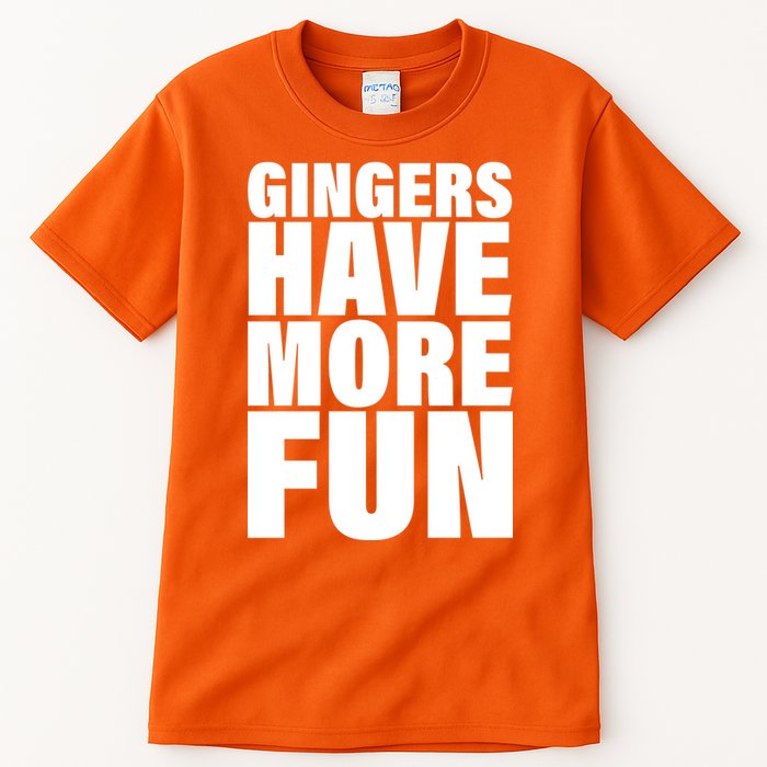 Gingers Have More Fun Tall T-Shirt