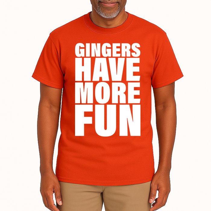 Gingers Have More Fun Tall T-Shirt