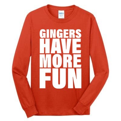 Gingers Have More Fun Tall Long Sleeve T-Shirt