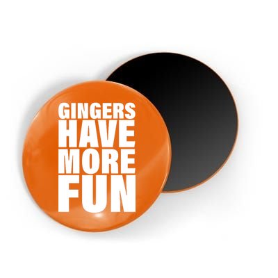 Gingers Have More Fun Magnet