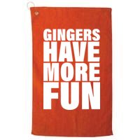 Gingers Have More Fun Golf Towel