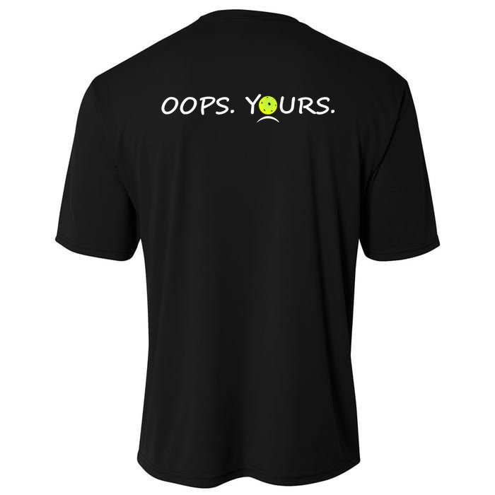 Got It Oops Yours Funny Pickleball Lovers (Front And Back) Performance Shirt