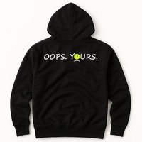 Got It Oops Yours Funny Pickleball Lovers (Front And Back) Hoodie