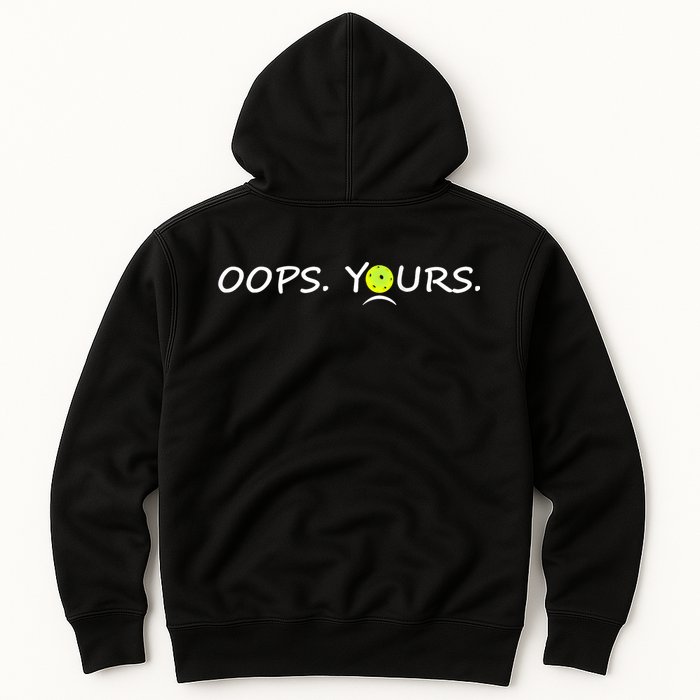 Got It Oops Yours Funny Pickleball Lovers (Front And Back) Hoodie