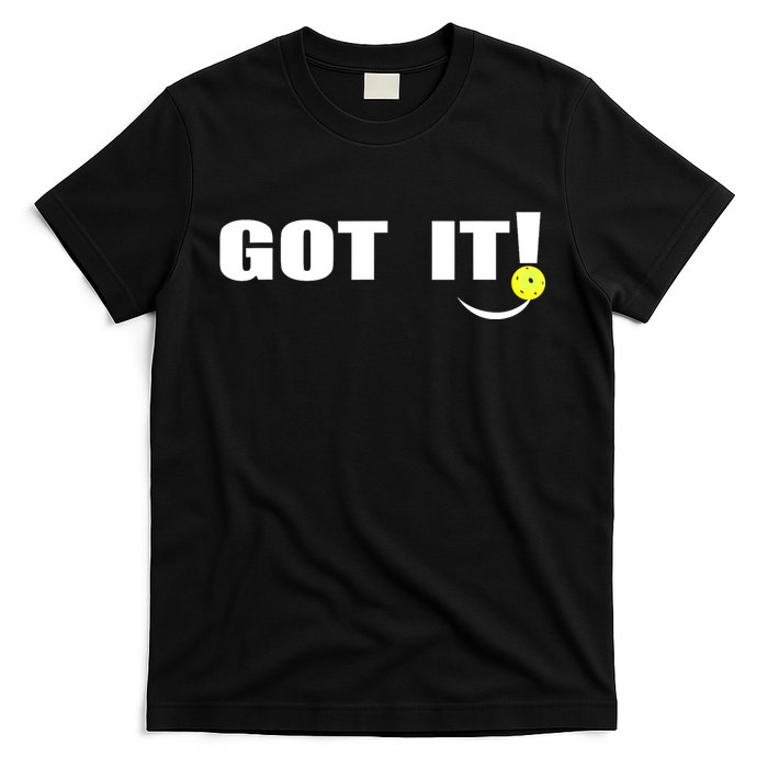 Got It Oops Yours Funny Pickleball Lovers (Front And Back) T-Shirt