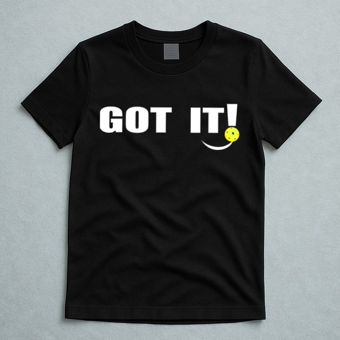 Got It Oops Yours Funny Pickleball Lovers (Front And Back) T-Shirt