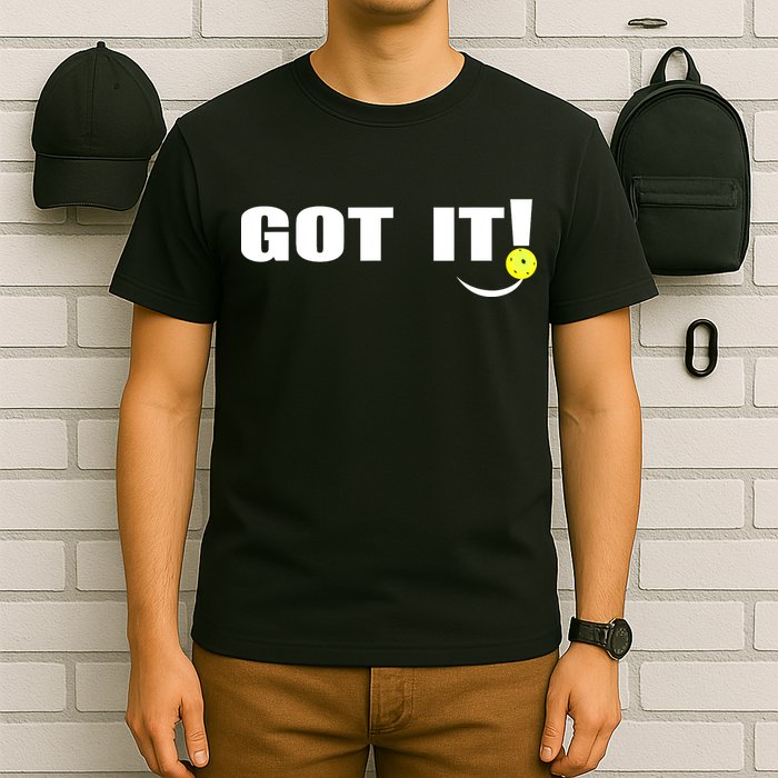 Got It Oops Yours Funny Pickleball Lovers (Front And Back) T-Shirt