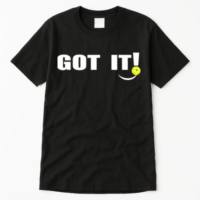 Got It Oops Yours Funny Pickleball Lovers (Front And Back) Tall T-Shirt