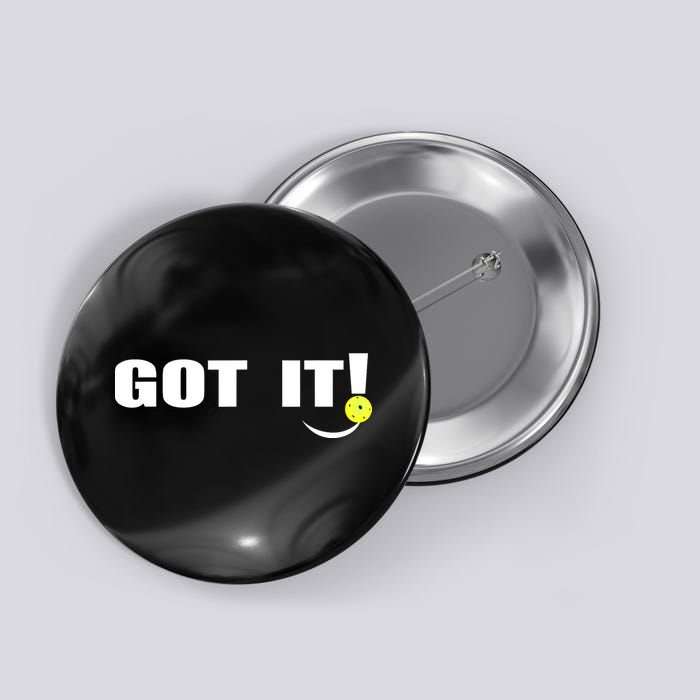 Got It Oops Yours Funny Pickleball Lovers (Front And Back) Button