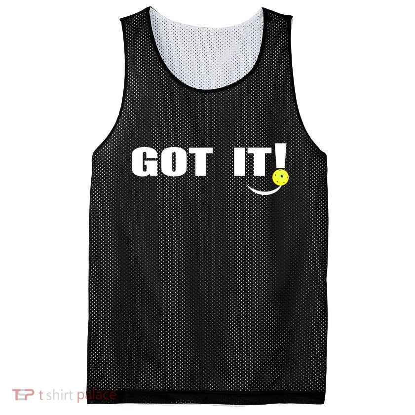 Got It Oops Yours Funny Pickleball Lovers (Front And Back) Mesh Reversible Basketball Jersey Tank