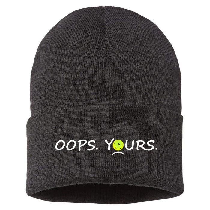 Got It Oops Yours Funny Pickleball Lovers (Front And Back) Sustainable Knit Beanie