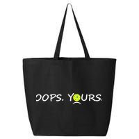 Got It Oops Yours Funny Pickleball Lovers (Front And Back) 25L Jumbo Tote