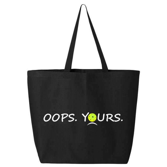 Got It Oops Yours Funny Pickleball Lovers (Front And Back) 25L Jumbo Tote