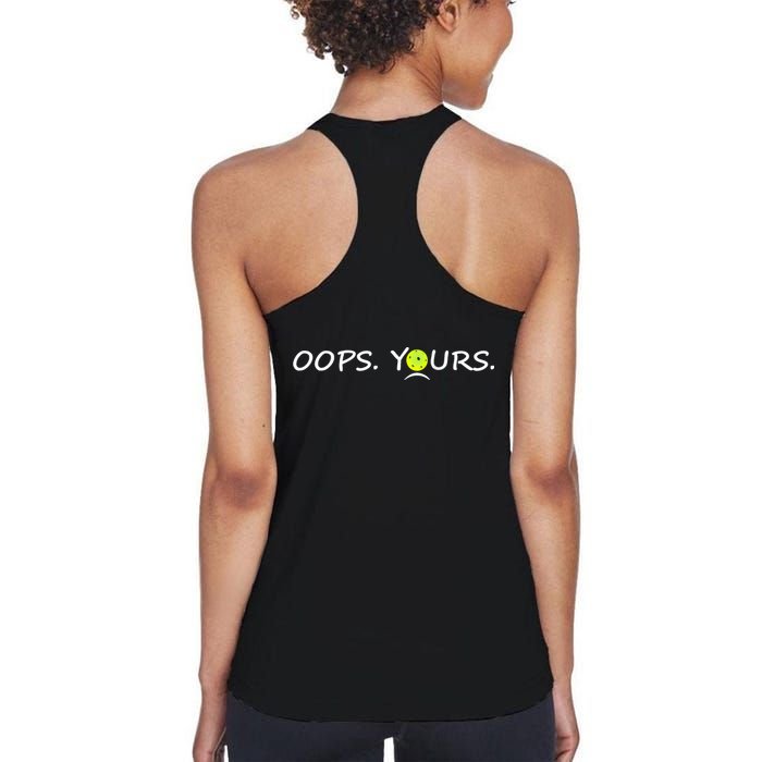 Got It Oops Yours Funny Pickleball Lovers (Front And Back) Womens Tank Top