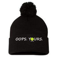 Got It Oops Yours Funny Pickleball Lovers (Front And Back) Pom Pom 12in Knit Beanie