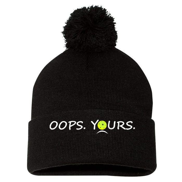 Got It Oops Yours Funny Pickleball Lovers (Front And Back) Pom Pom 12in Knit Beanie