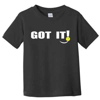 Got It Oops Yours Funny Pickleball Lovers (Front And Back) Toddler T-Shirt